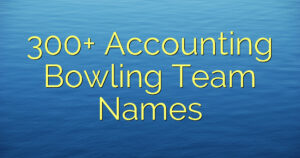 300+ Accounting Bowling Team Names