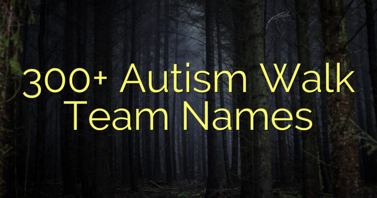 300+ Autism Walk Team Names