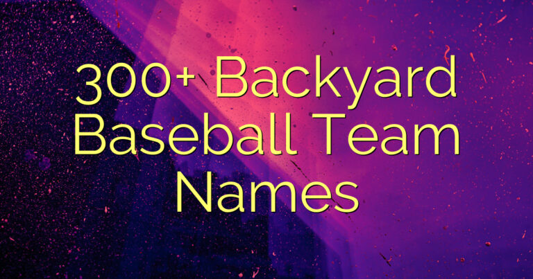 300+ Backyard Baseball Team Names