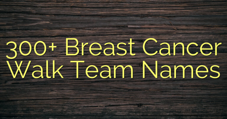 300+ Breast Cancer Walk Team Names