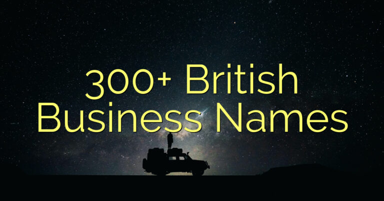 300+ British Business Names