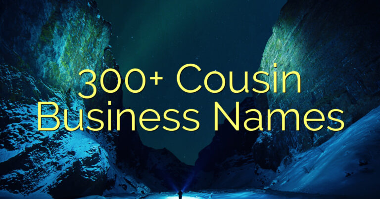 300+ Cousin Business Names