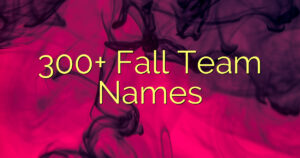 300+ Fall Team Names