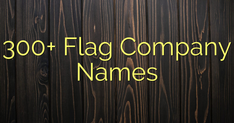 300+ Flag Company Names