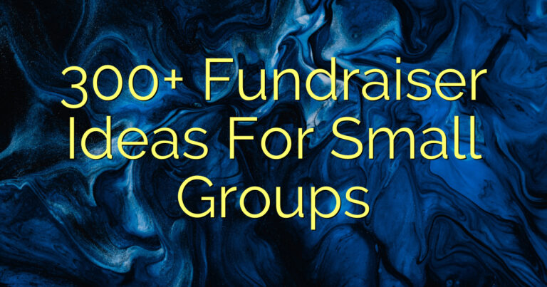 300+ Fundraiser Ideas For Small Groups