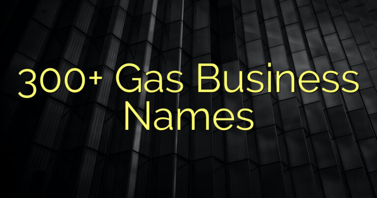 300+ Gas Business Names