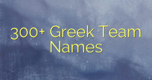 300+ Greek Team Names