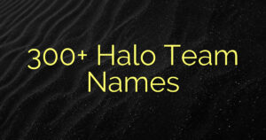 300+ Halo Team Names