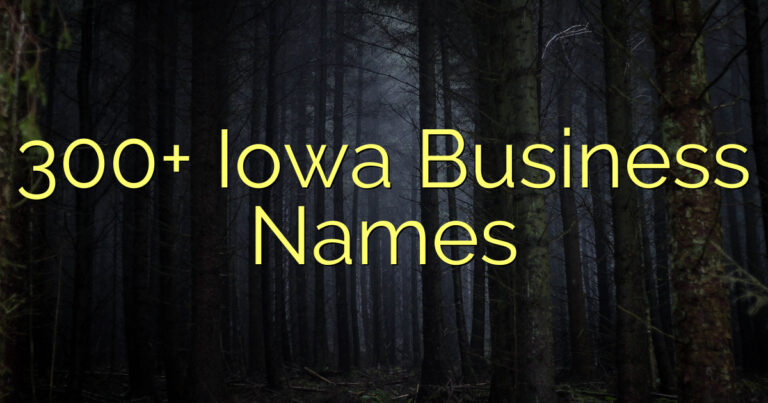 300+ Iowa Business Names