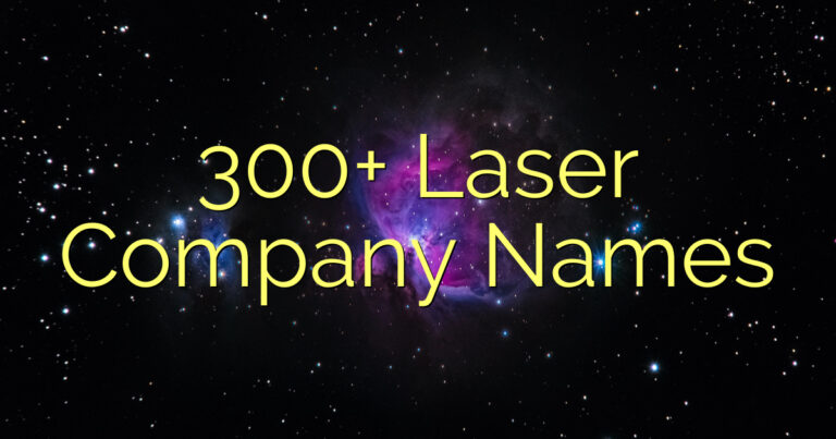 300+ Laser Company Names