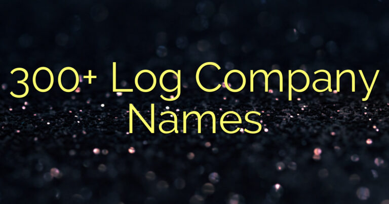 300+ Log Company Names