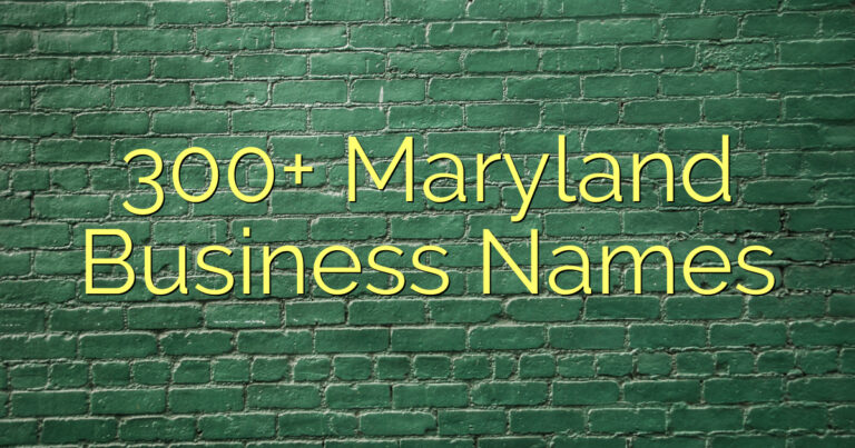 300+ Maryland Business Names