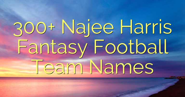 300+ Najee Harris Fantasy Football Team Names