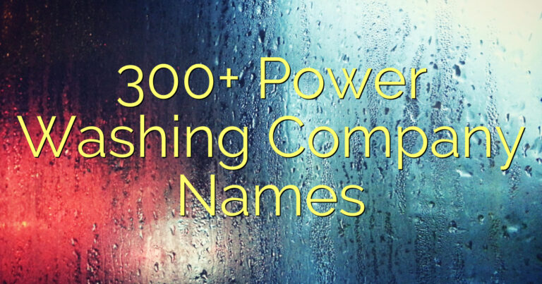 300+ Power Washing Company Names