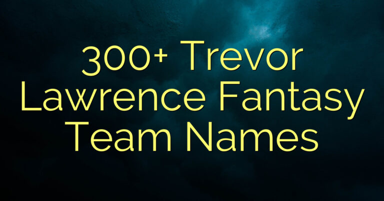 300+ Trevor Lawrence Fantasy Team Names