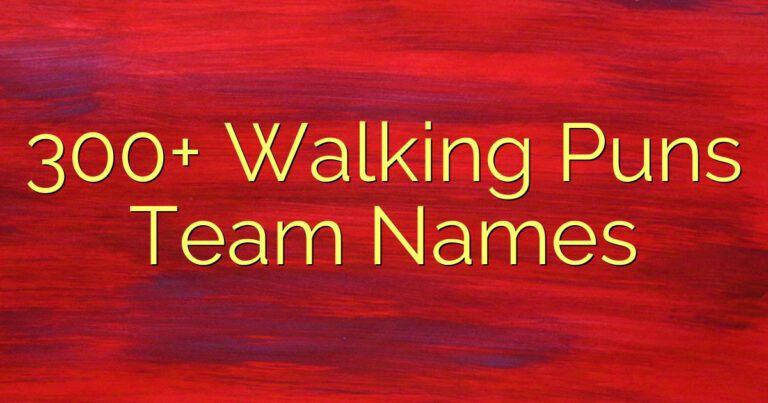 300+ Walking Puns Team Names