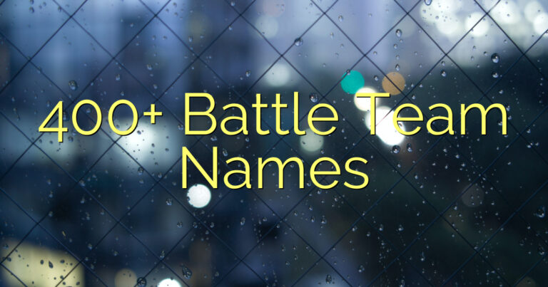 400+ Battle Team Names
