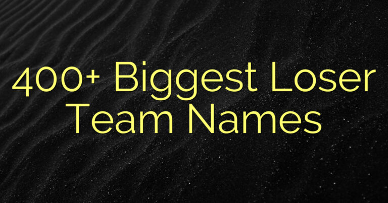 400+ Biggest Loser Team Names