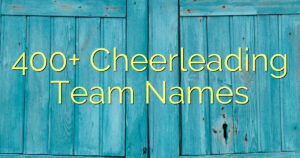 400+ Cheerleading Team Names