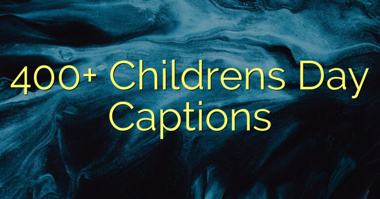 400+ Childrens Day Captions
