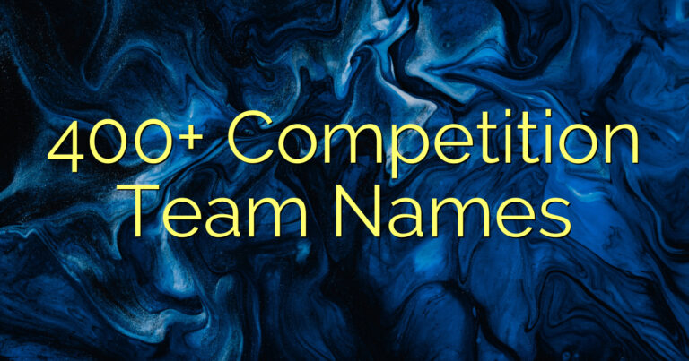 400+ Competition Team Names