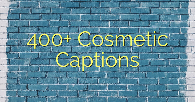 400+ Cosmetic Captions