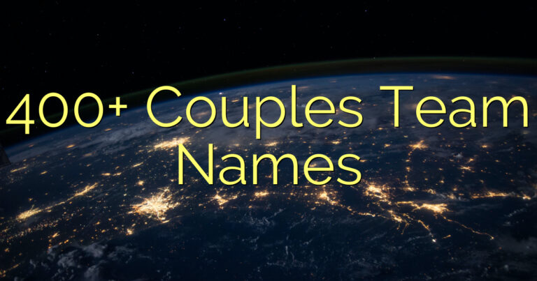 400+ Couples Team Names
