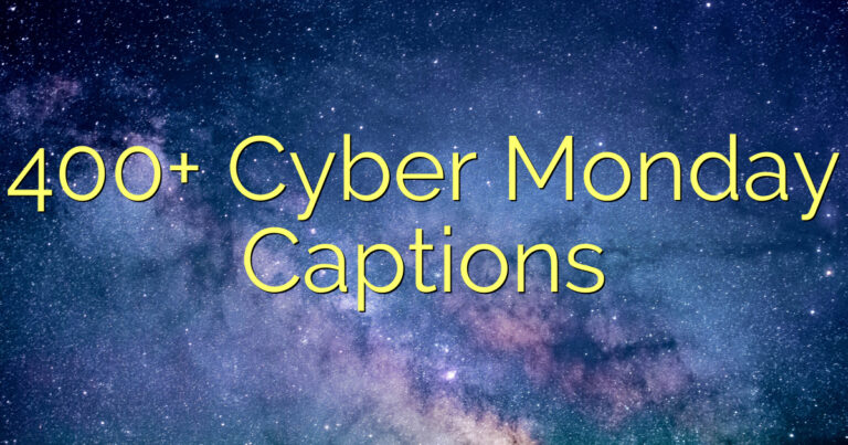 400+ Cyber Monday Captions