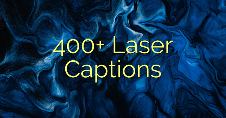 400+ Laser Captions