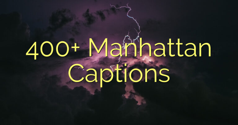 400+ Manhattan Captions