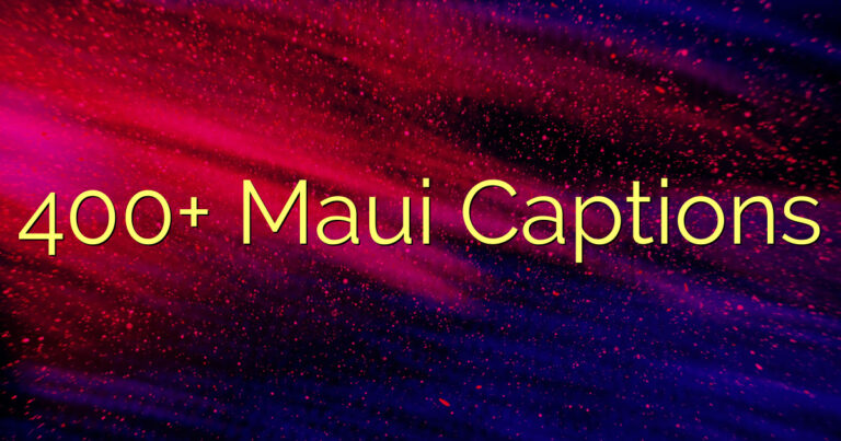 400+ Maui Captions