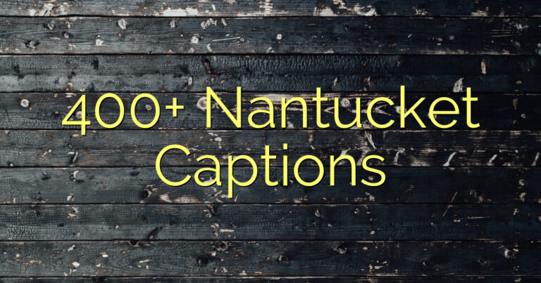 400+ Nantucket Captions