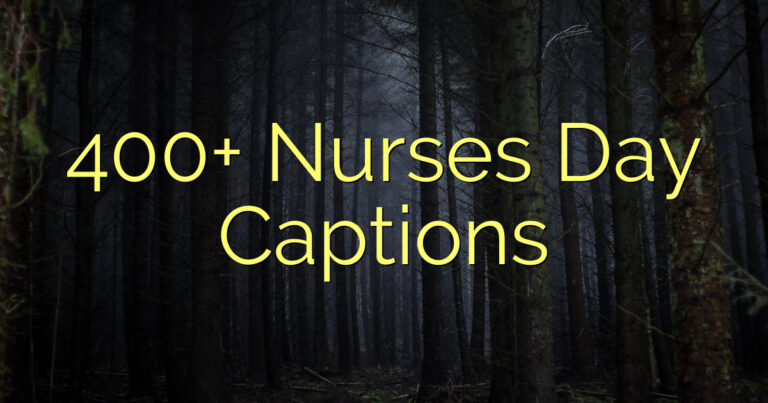 400+ Nurses Day Captions