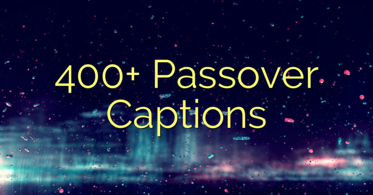 400+ Passover Captions