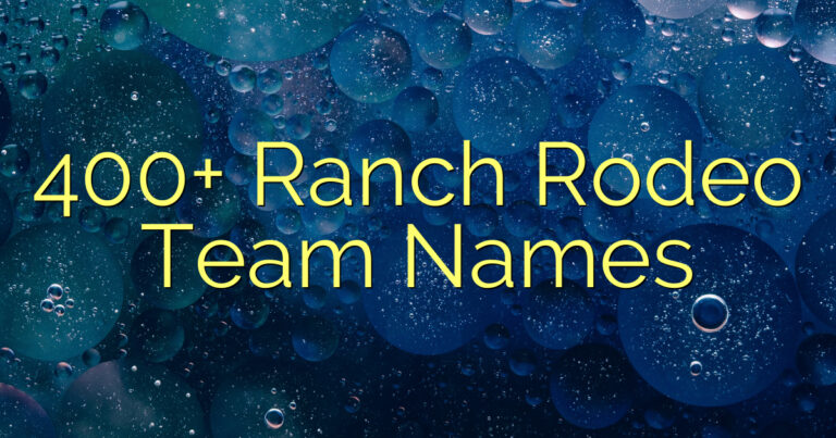 400+ Ranch Rodeo Team Names
