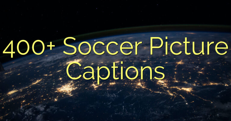 400+ Soccer Picture Captions