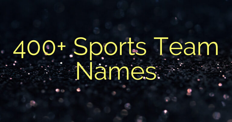 400+ Sports Team Names