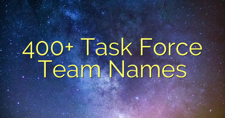 400+ Task Force Team Names