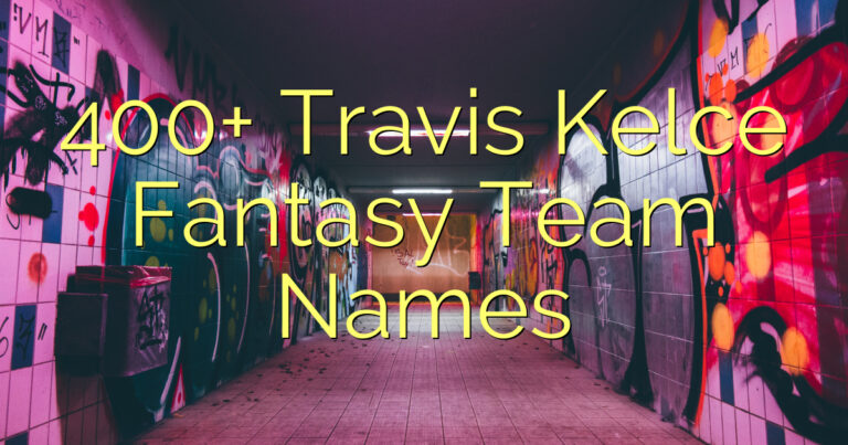 400+ Travis Kelce Fantasy Team Names