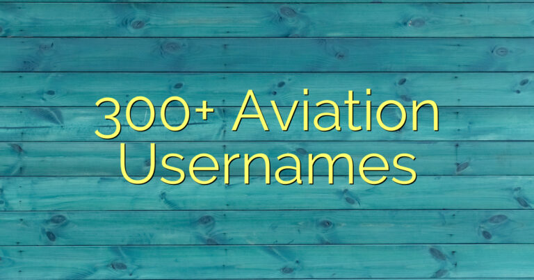 300+ Aviation Usernames