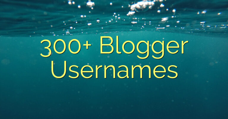 300+ Blogger Usernames
