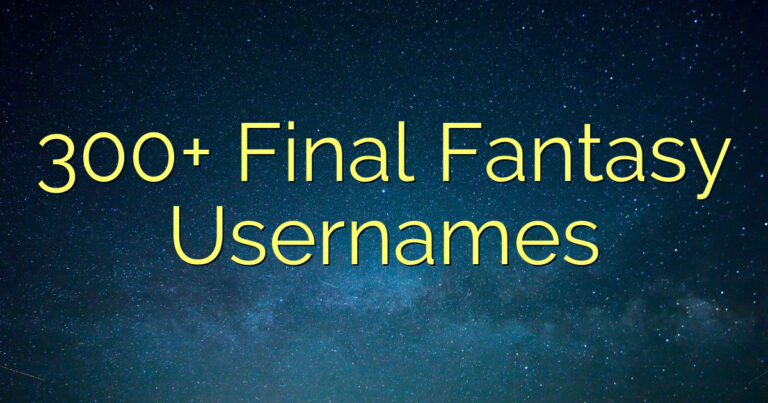 300+ Final Fantasy Usernames