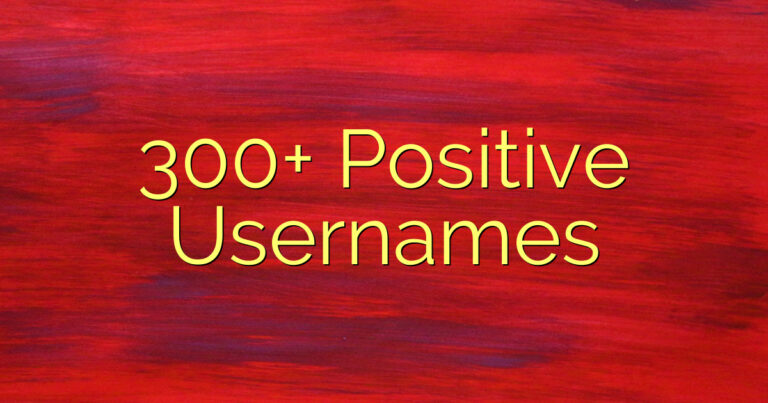300+ Positive Usernames