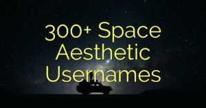 300+ Space Aesthetic Usernames