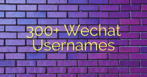 300+ Wechat Usernames