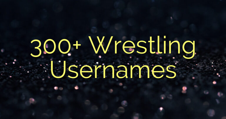 300+ Wrestling Usernames