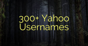 300+ Yahoo Usernames