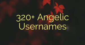 320+ Angelic Usernames