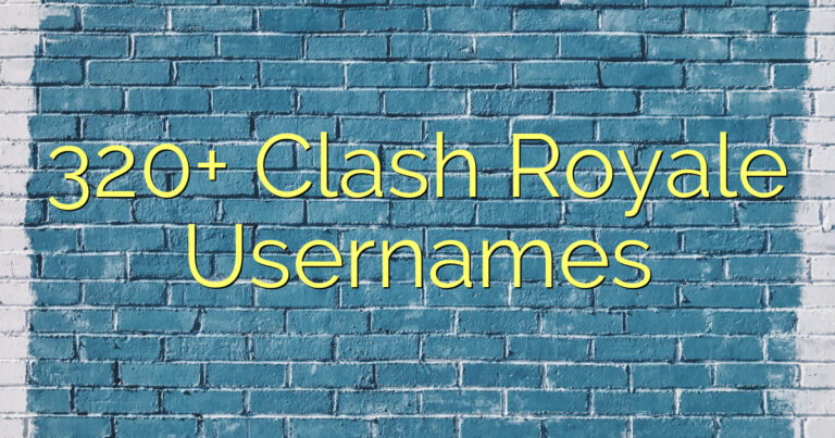 320+ Clash Royale Usernames