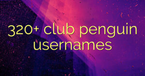 320+ club penguin usernames